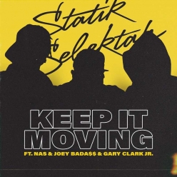 Statik Selektah Ft. Nas, Joey Badass & Gary Clark Jr. - Keep It Moving